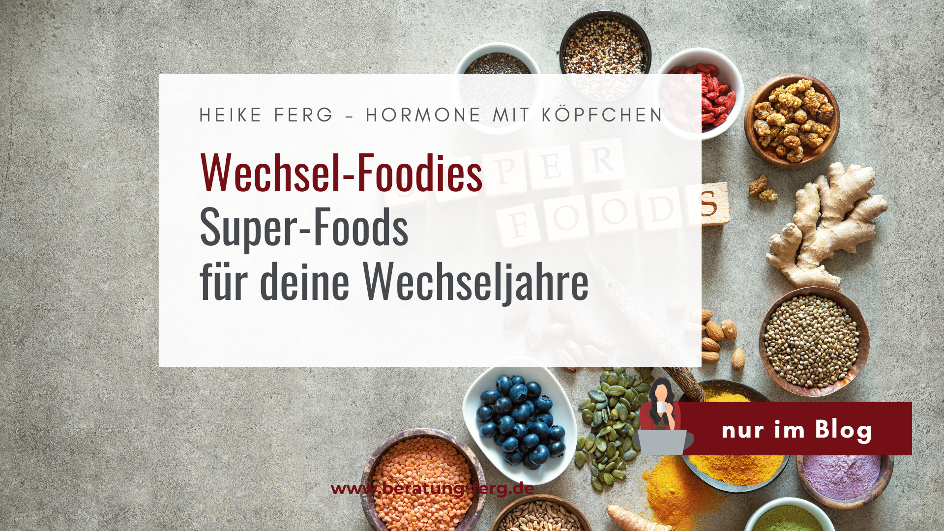 Du betrachtest gerade <h1 class="entry-title">Wechsel-Foodies – Superfoods für die Wechseljahre</h1>