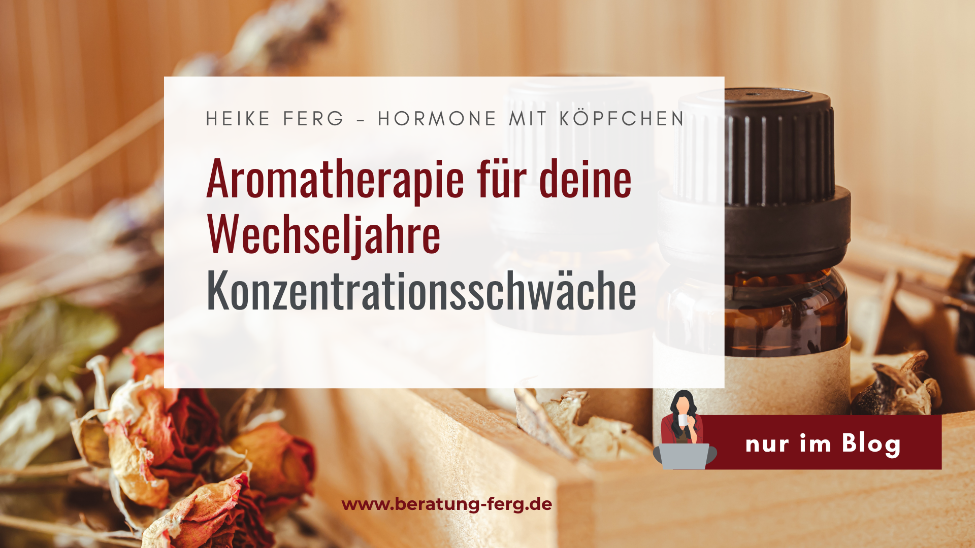 Mehr über den Artikel erfahren Aromatherapie Wechseljahre: Konzentrationsschwäche