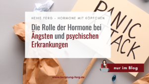 Mehr über den Artikel erfahren Die Rolle der Hormone bei Ängsten und psychischen Erkrankungen
