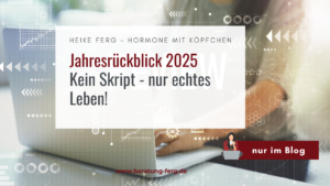 Jahresrückblick 2025 von Hormoncoach Heike Ferg mit privaten und beruflichen Momenten.