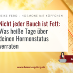 Nicht jeder Bauch ist Fett: Was heiße Tage über deinen Körper verraten und warum Fett oft die falsche Erklärung ist