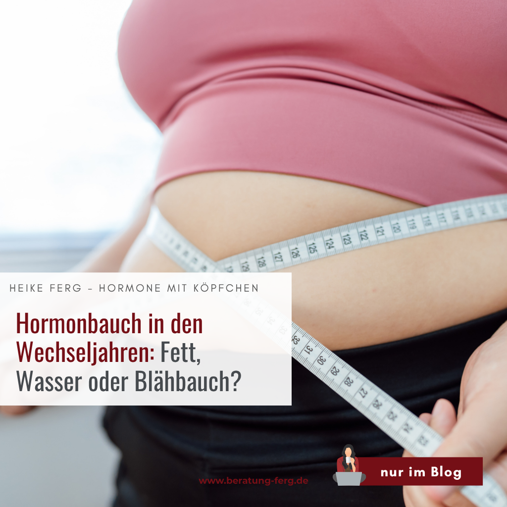 Mehr über den Artikel erfahren Hormonbauch in den Wechseljahren: Fett, Wasser oder Blähbauch?