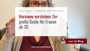 Mehr über den Artikel erfahren Hormone verstehen: Der große Guide für Frauen ab 35