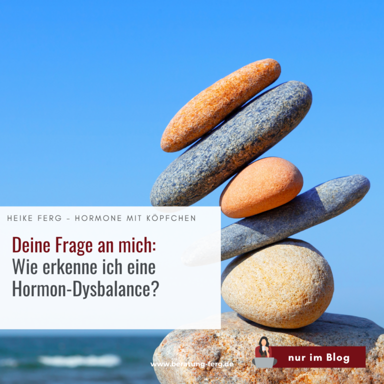 Hormoncoach Heike Ferg – wie du eine Hormondysbalance erkennst, wenn du dich erschöpft, reizbar oder unruhig fühlst.