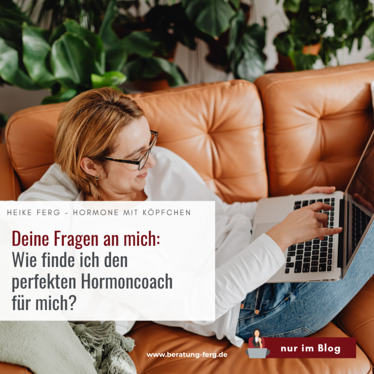 Hormoncoach Heike Ferg zeigt, wie du den passenden Hormoncoach findest und dich bei Hormonfragen professionell begleiten lässt.