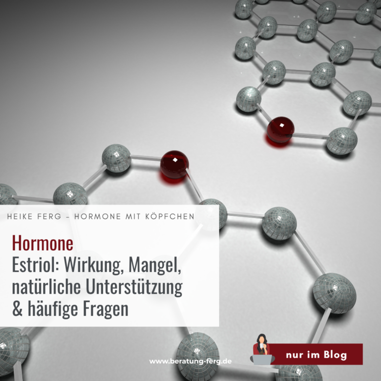Hormoncoach Heike Ferg erklärt Estriol: Ein weibliches Östrogen als Schleimhaut- und Gewebehormon.
