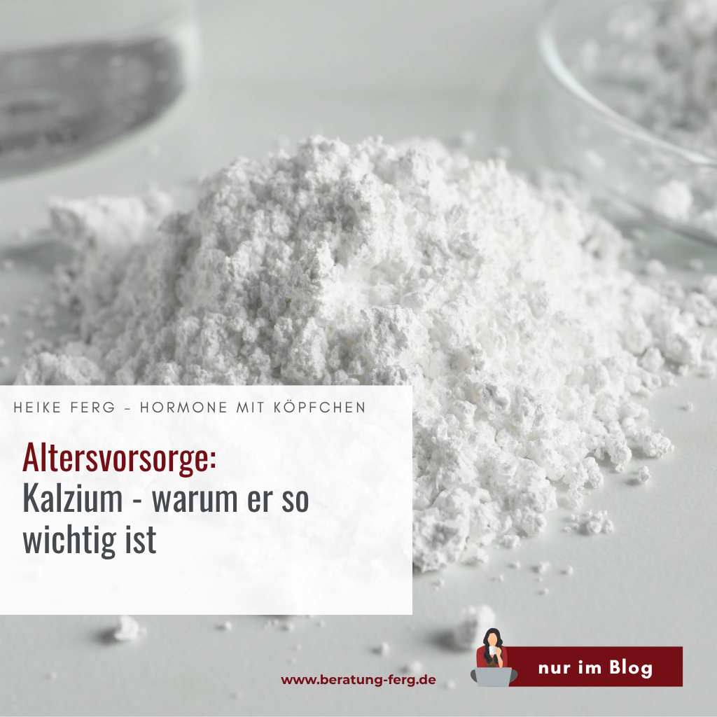 Kalzium fürs Alter – Bedeutung für Knochen, Muskeln, Stoffwechsel und Hormonhaushalt mit Hormoncoach Heike Ferg; unterstützende Rolle bei Osteoporose, Alter, Muskelabbau und hormonellen Veränderungen im Laufe des Lebens.