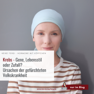 Mehr über den Artikel erfahren Krebs: Gene, Lebensstil oder Zufall? Ursachen der gefürchteten Volkskrankheit
