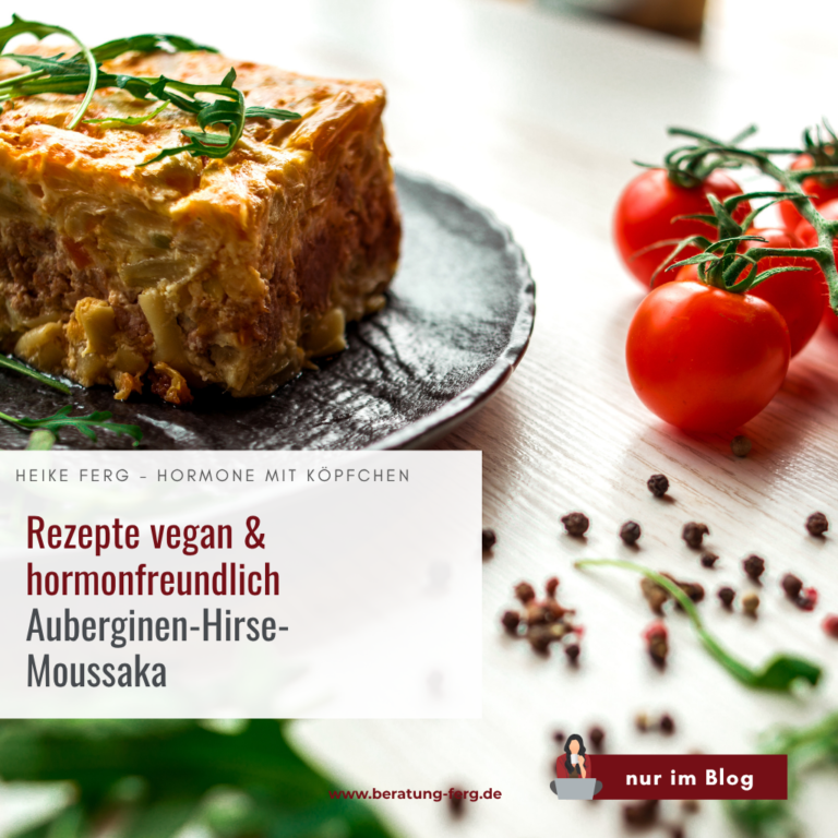 Hormoncoach Heike Ferg kocht hormonfreundlich und vegan - Auberginen-Hirse-Moussaka - ideal für deine Wechseljahre