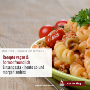 Mehr über den Artikel erfahren Linsenpasta – heute so und morgen anders