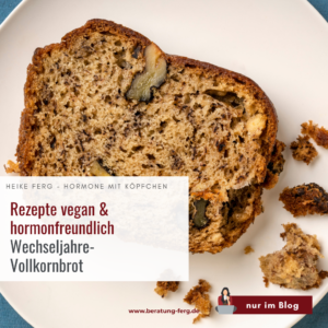 Mehr über den Artikel erfahren Wechseljahre-Vollkornbrot