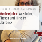 Wechseljahre: Anzeichen, Phasen & Hilfe im Überblick